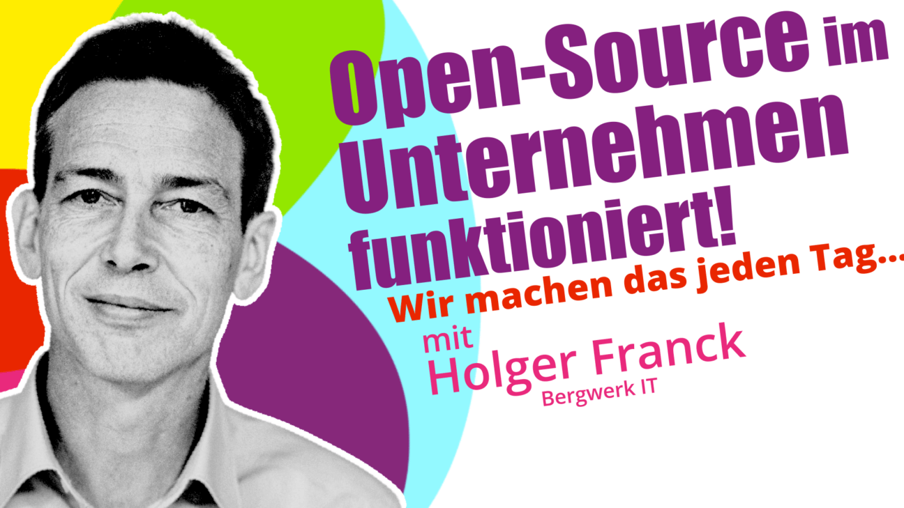 Digitale Woche Spezial: Open-Source im Unternehmen funktioniert!